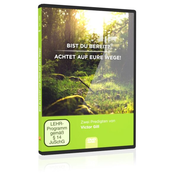 Bist du bereit? / Achtet auf eure Wege!