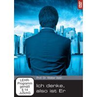 Ich denke, also ist Er
