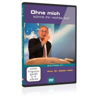 Ohne mich könnt ihr nichts tun