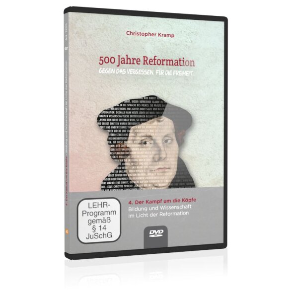 500 Jahre Reformation (Folgevorträge): 4. Bildung und Wissenschaft im Licht der Reformation