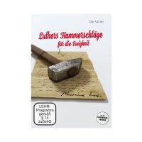 Luthers Hammerschläge für die Ewigkeit