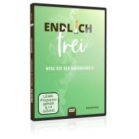 Endlich frei - Wege aus der Abhängigkeit