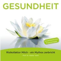Gesundheit: 6. Risikofaktor Milch - ein Mythos zerbricht