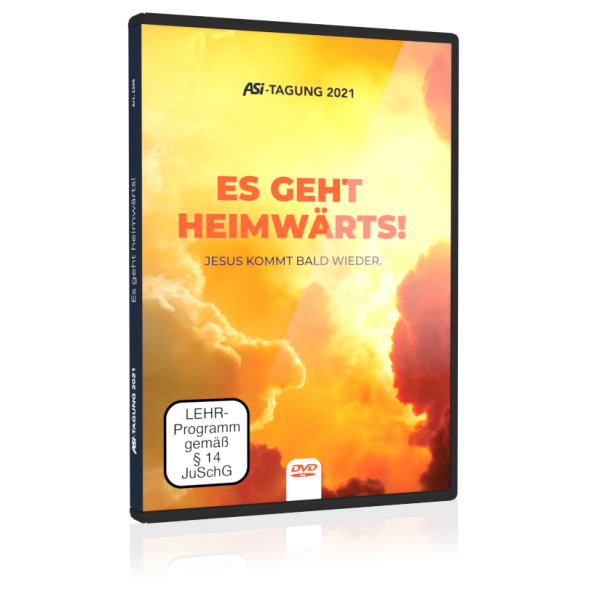Es geht heimwärts – Jesus kommt bald wieder - ASI Tagung 2021