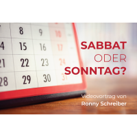 Von Zeichen gezeichnet - Sabbat oder Sonntag?...