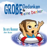 Große Gedanken für kleine Denker - Die Gute...