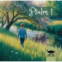 Psalm 1: Der Weg des Gerechten