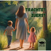 Trachtet zuerst - Matthäus 6, 25-34